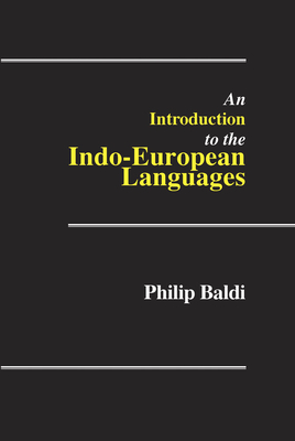 An Introduction to the Indo-European Languages - Baldi, Philip, Professor, PH.D.