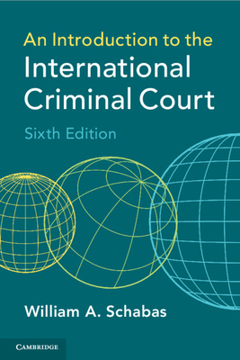 An Introduction to the International Criminal Court - Schabas, William A.