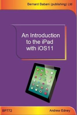 An Introduction to the iPad with iOS11 - Edney, Andrew