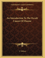 An Introduction to the Occult Causes of Disease