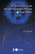 An Introduction to the Passage of Energetic Particles Through Matter