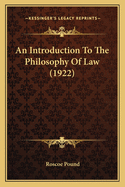 An Introduction To The Philosophy Of Law (1922)