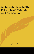 An Introduction To The Principles Of Morals And Legislation