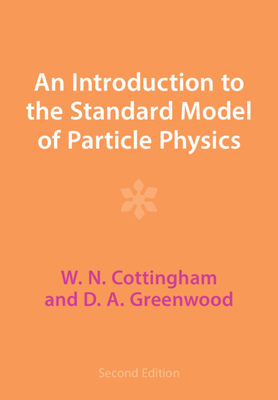 An Introduction to the Standard Model of Particle Physics - Cottingham, W N, and Greenwood, D A