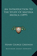 An Introduction To The Study Of Materia Medica (1899)