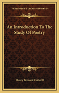 An Introduction to the Study of Poetry