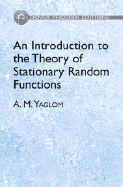 An Introduction to the Theory of Stationary Random Functions