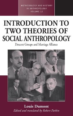 An Introduction to Two Theories of Social Anthropology: Descent Groups and Marriage Alliance - Parkin, Robert