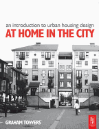 An Introduction to Urban Housing Design: At Home in the City