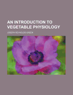 An Introduction to Vegetable Physiology