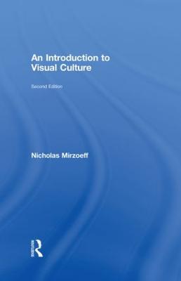 An Introduction to Visual Culture - Mirzoeff, Nicholas