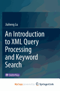 An Introduction to XML Query Processing and Keyword Search