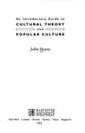 An Introductory Guide to Cultural Theory and Popular Culture - Storey, John
