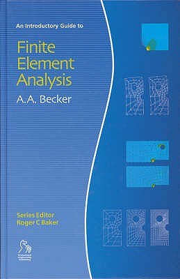 An Introductory Guide to Finite Element Analysis - Becker, A. A.