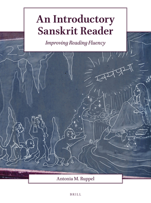 An Introductory Sanskrit Reader: Improving Reading Fluency - Ruppel, Antonia M