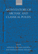 An Inventory of Archaic and Classical Poleis: An Investigation Conducted by the Copenhagen Polis Centre for the Danish National Research Foundation