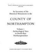 An Inventory of the Historical Monuments in the County of Northampton: Archaeological Sites in the North-east (Earthworks) - Royal Commission on Historical Monuments