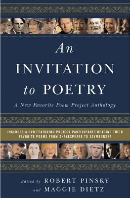 An Invitation to Poetry: A New Favorite Poem Project Anthology - Dietz, Maggie (Editor), and Pinsky, Robert, Professor (Editor)