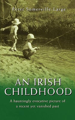 An Irish Childhood - Somerville-Large, Peter