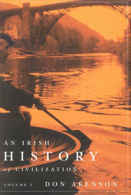 An Irish History of Civilization, Vol. 2 - Akenson, Donald Harman