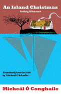 An Island Christmas - Nollaig Oilenach: Translated from the Irish by M?chel ? hAodha