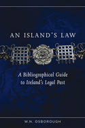 An Island's Law: A Bibliographical Guide to Ireland's Legal Past