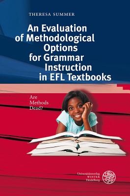 An N Evaluation of Methodological Options for Grammar Instruction in Efl Textbooks: Are Methods Dead? - Summer, Theresa
