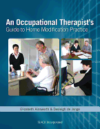 An Occupational Therapist's Guide to Home Modification Practice