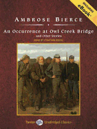 An Occurrence at Owl Creek Bridge and Other Stories: And Other Stories