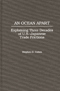 An Ocean Apart: Explaining Three Decades of U.S.-Japanese Trade Frictions