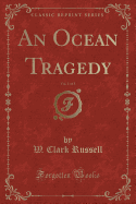 An Ocean Tragedy, Vol. 1 of 3 (Classic Reprint)
