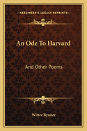 An Ode To Harvard: And Other Poems