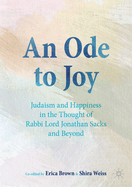 An Ode to Joy: Judaism and Happiness in the Thought of Rabbi Lord Jonathan Sacks and Beyond