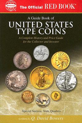 An Official Red Book: A Guide Book of United States Type Coins: A Complete History and Price Guide for the Collector and Investor - Bowers, Q David, and Stack, Lawrence (Editor), and Newman, Eric P (Foreword by)