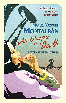 An Olympic Death - Montalban, Manuel Vazquez, and Emery, Ed (Translated by)