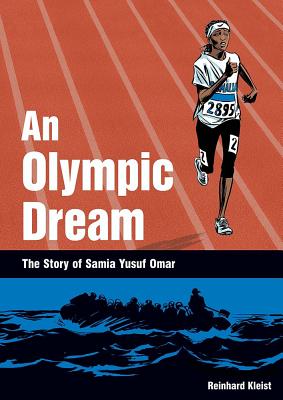An Olympic Dream: The Story of Samia Yusuf Omar - Kleist, Reinhard