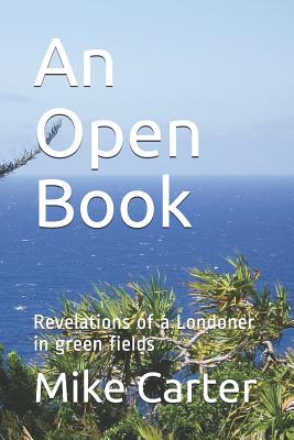 An Open Book: Revelations of a Londoner in green fields - Allen, June (Editor), and Carter, Mike