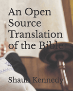 An Open Source Translation of the Bible: 2021