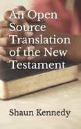 An Open Source Translation of the New Testament: 2021