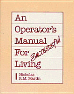 An Operator's Manual for Successful Living