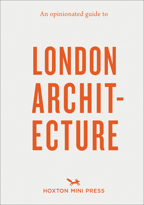 An Opinionated Guide to London Architecture - Press, Hoxton Mini