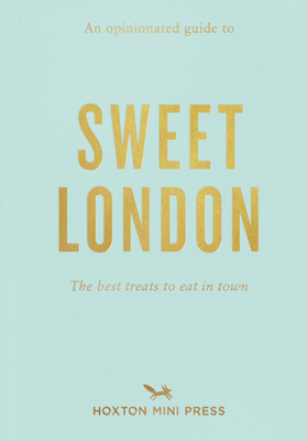 An Opinionated Guide to Sweet London - Press, Hoxton Mini