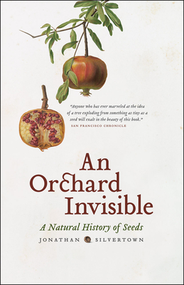 An Orchard Invisible: A Natural History of Seeds - Silvertown, Jonathan