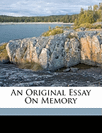 An Original Essay on Memory