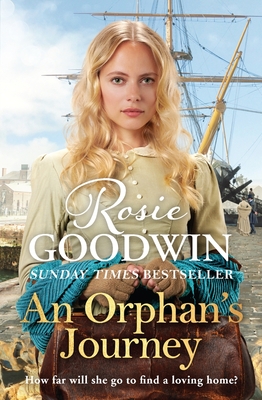 An Orphan's Journey: The new heartwarming saga from the Sunday Times bestselling author - Goodwin, Rosie