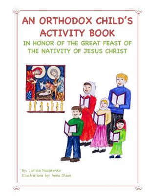 An Orthodox Child's Activity Book: In Honor of the Nativity of Christ - Nazarenko, Larissa