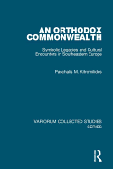 An Orthodox Commonwealth: Symbolic Legacies and Cultural Encounters in Southeastern Europe