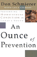 An Ounce of Prevention: Preventing the Homosexual Condition in Today's Youth