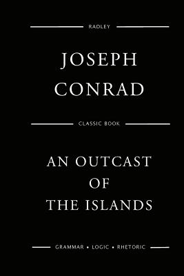 An Outcast Of The Islands - Conrad, Joseph