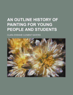 An Outline History of Painting for Young People and Students